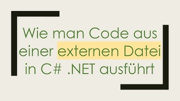 Wie man Code aus einer externen Datei in C#  .NET ausführt