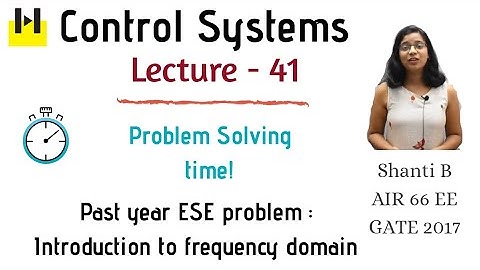Lecture - 41 | Past year ESE: Introduction to frequency domain analysis
