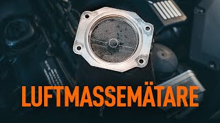 Hur byter man Luftmassesensor - videoguide