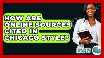 How Are Online Sources Cited In Chicago Style? - The Language Library