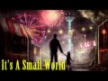 It's A Small World (Creepy Piano) - Abandoned by Disney