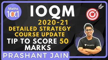 IOQM 2020-21| Detailed Strategy | Course Update | Strategy Session | Maths 101 | Prashant Jain