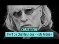 Hommage au chanteur Christophe, mort à l'âge de 74 ans - "Les Mots bleus" - Culture Prime