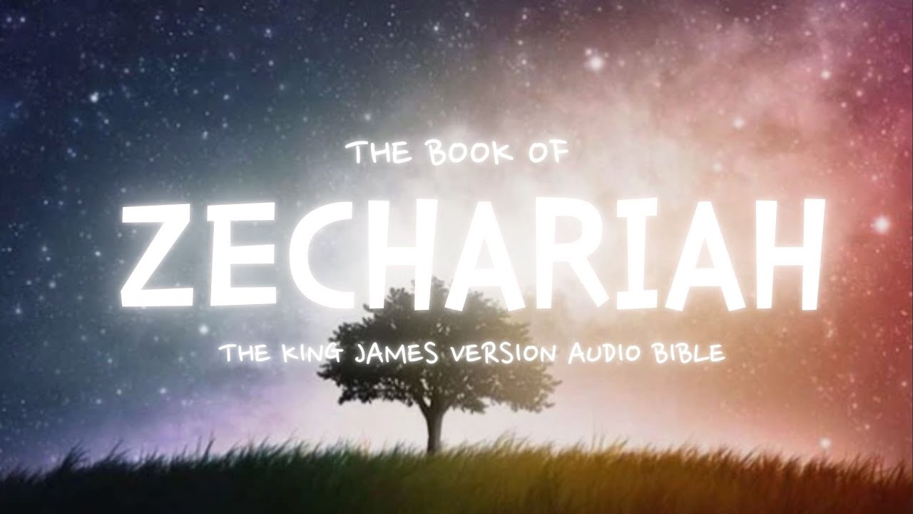 The Book of Zechariah KJV | Audio Bible (FULL) #KJV #audiobible # ...
