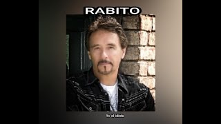 Video thumbnail of "RABITO - YO  EL  IDIOTA  (LETRA)"