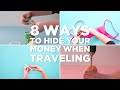 Hide Your Money When Traveling With These 8 Hacks | Travel Tips
