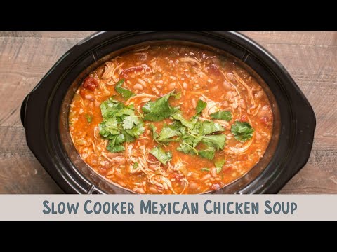 Slow Cooker Mexican Chicken Soup