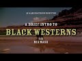 A Brief Intro to Black Westerns with Mia Mask