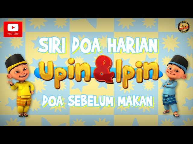 Siri Doa Harian Upin & Ipin - Doa Sebelum Makan class=