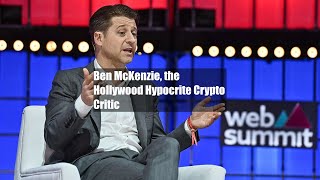 Celebrity Ben McKenzie, the Hollywood Hypocrite Crypto Critic Wealth