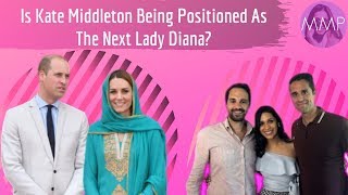 Is Kate Middleton Being Positioned As The Next Lady Diana? | Prince William and Kate in Pakistan