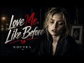 Love Me Like Before | Noctra | Official Music Video
