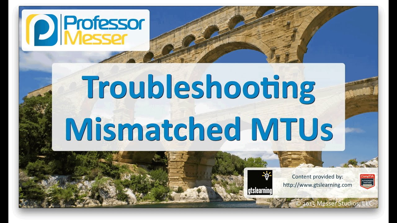 Troubleshooting Mismatched MTUs - CompTIA Network+ N10-006 - 4.6