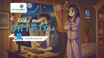 Giấc mơ Crypto - BlockchainWork -  Music lyric video