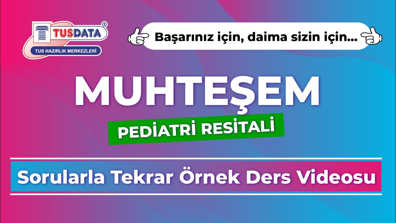 Muhteşem Pediatri Resitali Sorularla Tekrar Örnek Ders Videosu ( Yenidoğan )