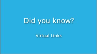 Did you know  Virtual Links