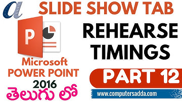 Ms-Power Point 2016 in Telugu 12(Rehearse Timings) (www.computersadda.com)