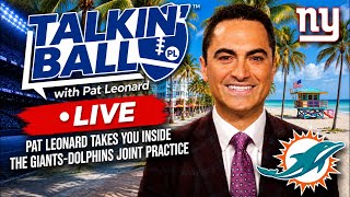 TALKIN’ BALL LIVE FROM GIANTS-DOLPHINS JOINT PRACTICE IN MIAMI 🌴