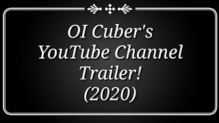 OI Cuber's YouTube Channel Trailer (2020)