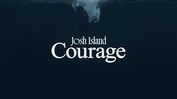 Josh Island - Courage (Official Music Video)