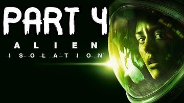 Alien Isolation No Commentary Playthrough Part 4 (FULL GAME)