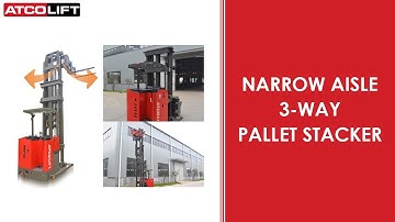 Narrow Aisle 3-Way Pallet Stacker - ATCOLIFT