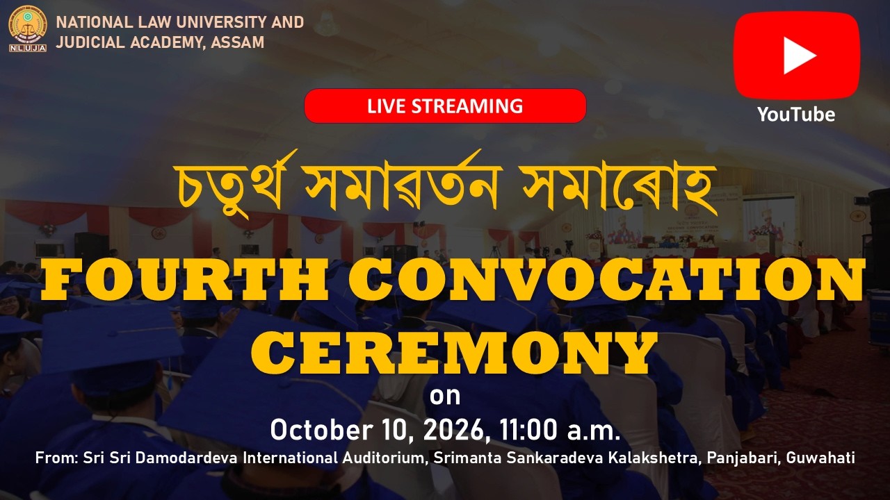 FOURTH CONVOCATION CEREMONY 2026 | NLUJA, ASSAM