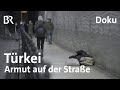 Obdachlos in der Türkei - Armut auf der Straße, wenn der Staat nicht hilft | Doku | DokThema | BR