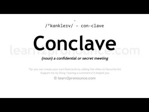 Pronunciation of Conclave | Definition of Conclave