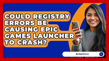 Could Registry Errors Be Causing Epic Games Launcher To Crash? - Be App Savvy