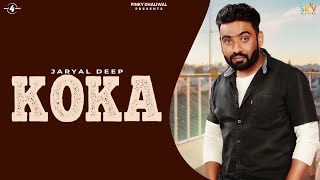 Koka Full Song Jaryal Deep New Punjabi Songs 2018 Latest Punjabi Songs 2016