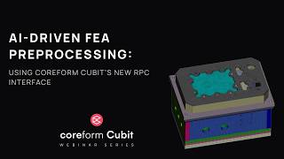 AI-Driven FEA Preprocessing: Using Coreform Cubit’s New RPC Interface