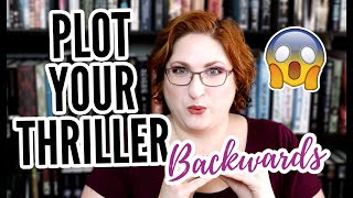 Plot A Thriller Backwards! | How To Plot A Thriller