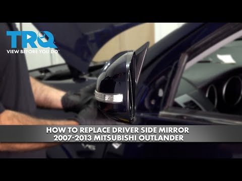 How to Replace Driver's Side Mirror 2007-2013 Mitsubishi Outlander
