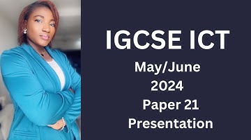 IGCSE ICT May/June (0417) 2024 21 - Presentation (Ms Powerpoint)