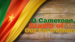 Cameroon National Anthem “O Cameroon, Cradle of Our Forefathers” (Lyrics) (USE 1080p) (English)