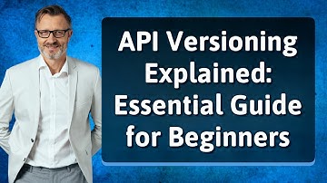 API Versioning Explained: Essential Guide for Beginners