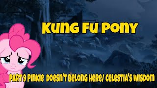 Kung Fu Pony Part 9 Pinkie Dosent Belong Here Celestias Wisdom