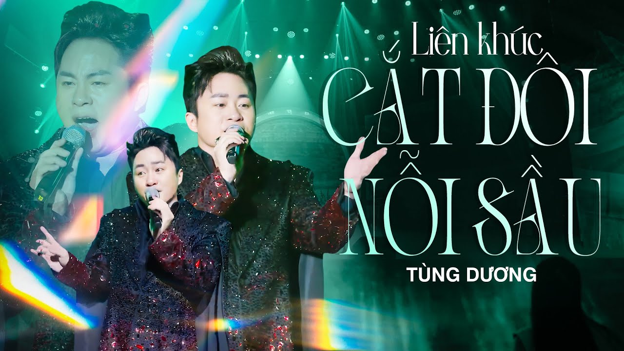 LK Cắt Đôi Nỗi Sầu, Chiếc Khăn Piêu, Một Vòng Việt Nam - TÙNG DƯƠNG Live Cực Đỉnh | Thăng Long Show