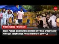 Delhi Police barricades border entries; wrestlers&#39; protest intensifies after midnight scuffle