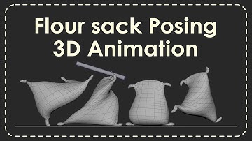Flour sack Posing 3D Animation | Making of