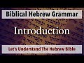 (Part-1) Let&#39;s Understand The Hebrew Bible - Grammar -  Introduction