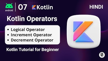 Kotlin Operator Tutorial | Logical, Increment & Decrement Operator in Hindi #kotlincourse #kotlin