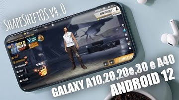 ROM ShapeShiftOS v4.0 ARM 64 Android 12 Fiz FREE FIRE TEST - Galaxy A10,A20,A20e,A30 e A40