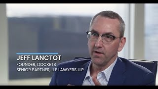 Information (2 of 2) Jeff Lanctot Founder of Dockets.ca interview with Mark Bunting Guide