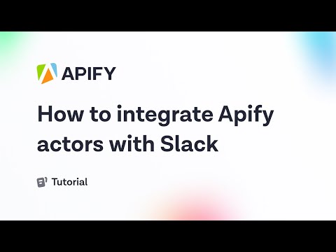 How to integrate Apify actors with Slack