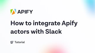 How to integrate Apify actors with Slack