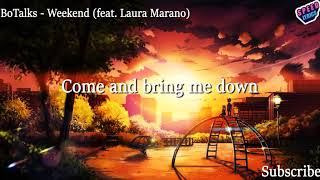 BoTalks - Weekend (feat. Laura Marano) | Lyrics Video