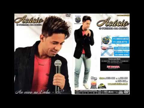 Acácio o Ferinha da Bahia   CD Ao Vivo em Embu da Artes SP 2013 CD COMPLETO