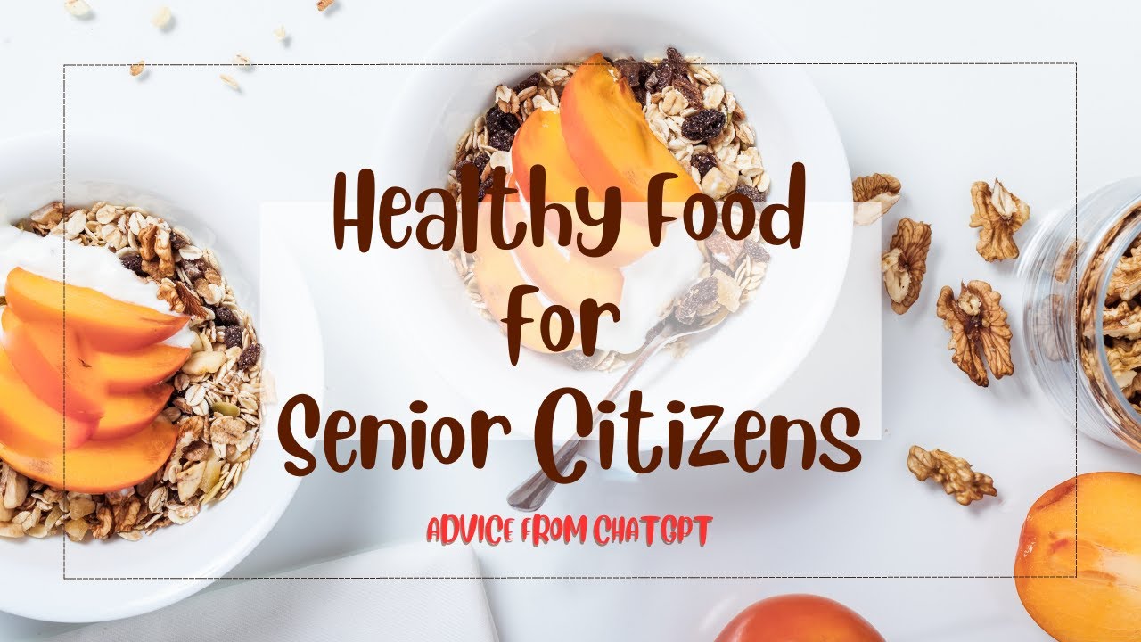 Healthy Food for Senior Citizens food seniorcitizens 
